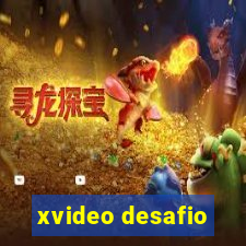 xvideo desafio